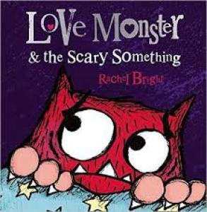 Love Monster and  the Scary Something