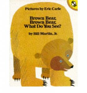 Brown bear, brown bear, what do you see?