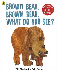 Brown Bear, Brown Bear, What Do You See? : With Audio Read by Eric Carle