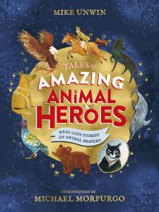 TALES OF AMAZING ANIMAL HEROES.