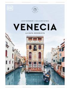 Venecia. La guía hedonista (Pequeños Atlas Hedonistas)