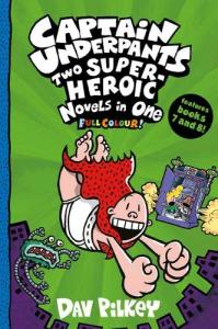 CAPTAIN UNDERPANTS,TWO SUPER-HEROIC NOVELS IN ONE