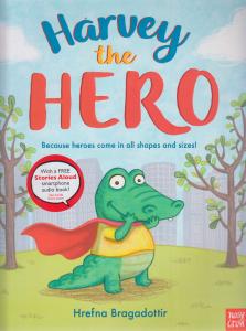 Harvey the hero. Nosy Crow