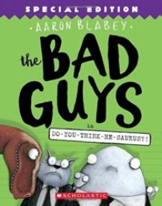 The Bad Guys 7: in Do-You-Think-He-Saurus?!