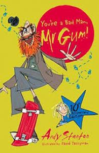 Mr. Gum. You are bad man.