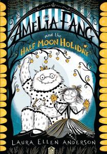 AMELIA FANG AND THE HALF-MOON HO