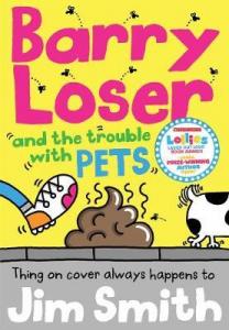 BARRY LOSER AND THE TROUBLE WITH PETS