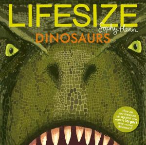 Lifesize, dinosaurs.