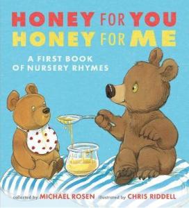 Honey for You, Honey for Me : A First Book of Nursery Rhymes