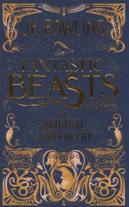 Fantastic Beasts and Where to Find Them : The Original Screenplay