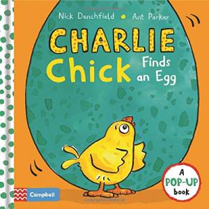 CHARLIE CHICK FINDS AN EGG