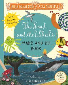 SNAIL AND THE WHALE MAKE AND DO