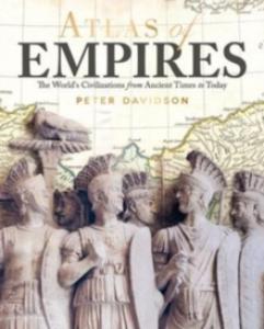 Atlas of Empires: The World´s Civilizations from Ancient Times to Today