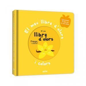 El meu llibre d olors i colors. Primers olors