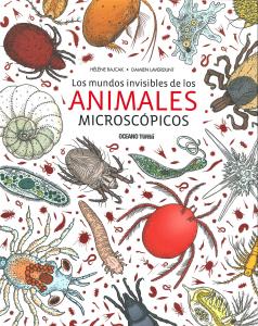 Los mundos invisibles de los animales microcópicos