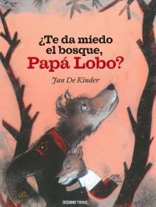 ¿Te da miedo el bosque, Papá Lobo?