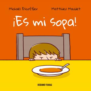 ¡Es mi sopa!