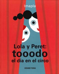 Lola y Peret: tooodo el día en el circo