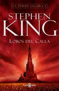 Lobos del Calla (La Torre Oscura 5)