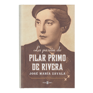 La pasión de Pilar Primo de Rivera