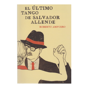 EL ÚLTIMO TANGO DE  SALVADOR ALLENDE