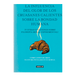 La influencia del olor de los cruasanes calientes sobre la bondad humana