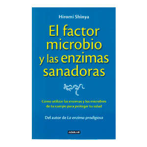 El factor microbio y las enzimas sanadoras