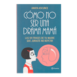 Cómo no ser una drama mamá