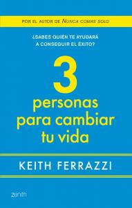 3 personas para cambiar tu vida