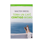 Toma un café contigo mismo