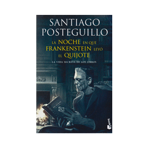 La noche en que Frankenstein leyó el Quijote