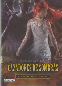 Ciudad del fuego celestial. Cazadores de sombras 6