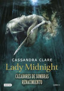 Lady Midnight. Cazadores de sombras: Renacimiento