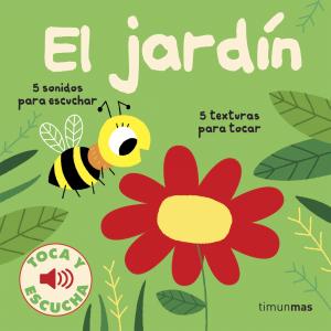 El jardín. Toca y escucha