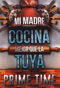 Mi madre cocina mejor que la tuya