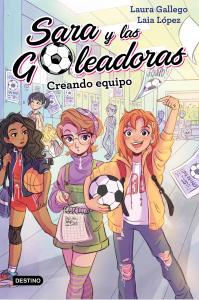 Sara y las Goleadoras - Creando equipo