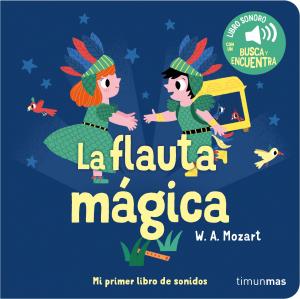 La flauta mágica: Mi primer libro de sonidos