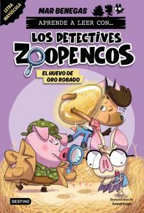 Aprende a leer con... Los Detectives Zoopencos 2. El huevo de oro robado