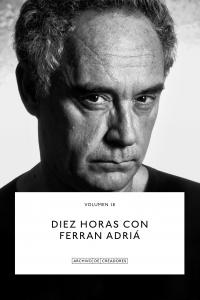 Diez horas con Ferran Adrià