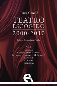 Teatro escogido vol. I (2000-2010)