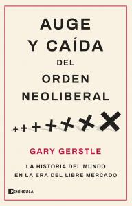 Auge y caída del orden neoliberal