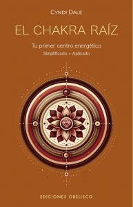 El chakra raíz. Tu primer centro energético