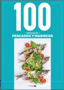 100 RECETAS DE PESCADOS Y MARISCOS