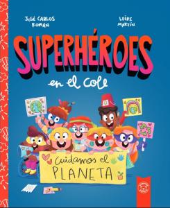 Superhéroes en el cole: Ciudamos el planeta