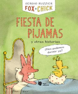 Fox PluS Chick: Fiesta de pijamas y otras historias