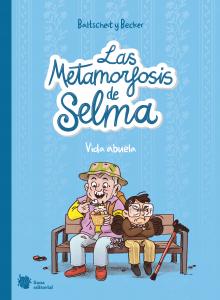 Las metamorfosis de Selma 2: Vida abuela