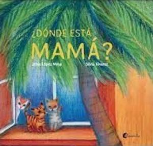 ¿Dónde está mamá?