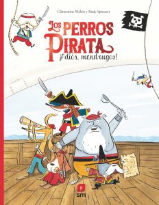 Los perros pirata 1: ¡Adiós, mendrugos!