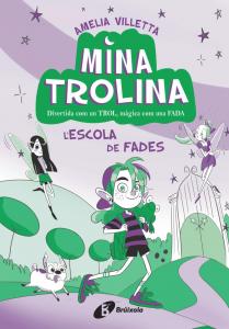 Mina Trolina, 1. L escola de fades