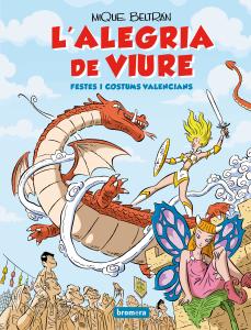 L´alegria de viure. Festes i costums valencians